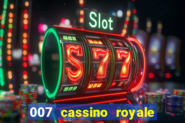 007 cassino royale filme completo em portugues